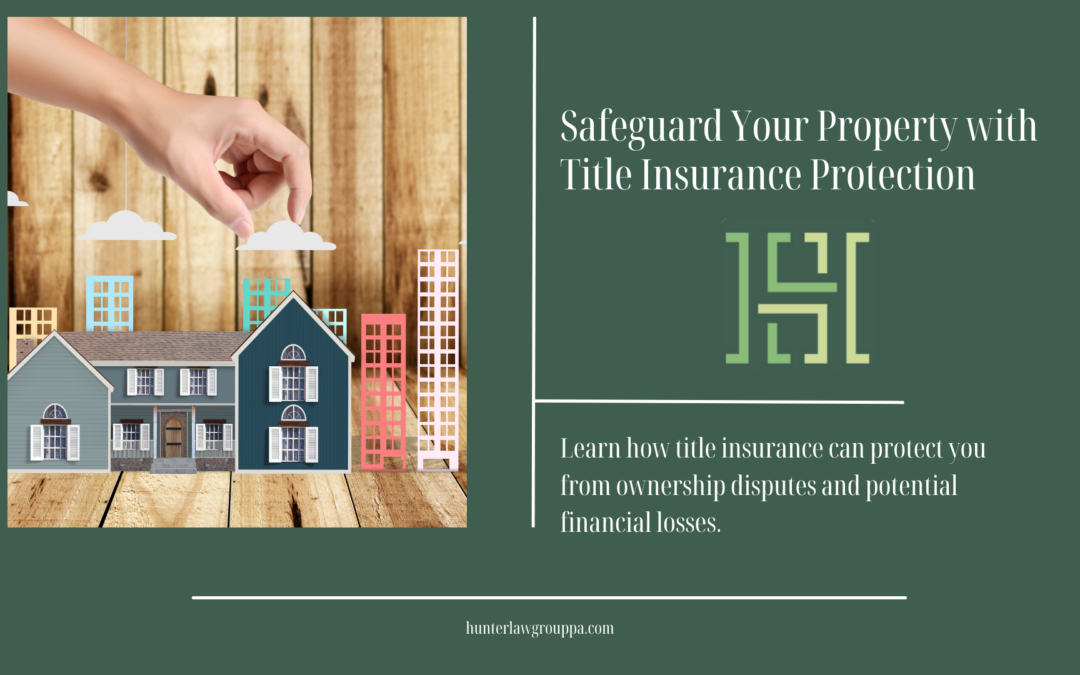 Safeguard Your Property with Title Insurance Protection