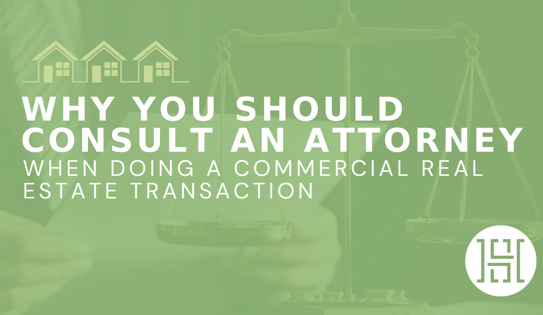 Why you should consult an attorney when doing a commercial real estate transaction